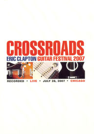 Title: Eric Clapton: Crossroads Guitar Festival 2007 [2 Discs]