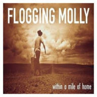 Title: Within a Mile of Home, Artist: Flogging Molly