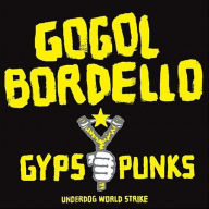 Title: Gypsy Punks: Underdog World Strike, Artist: Gogol Bordello