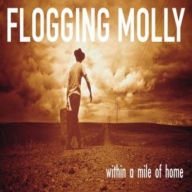 Title: Within a Mile of Home, Artist: Flogging Molly