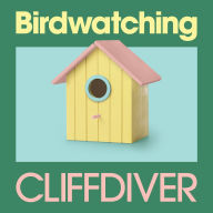 Title: Birdwatching, Artist: Cliff Diver