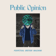 Title: Perpetual Motion Machine, Artist: Public Opinion