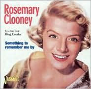 Title: Something to Remember Me By, Artist: Rosemary Clooney