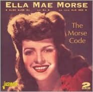 Title: Morse Code [Collection], Artist: Ella Mae Morse