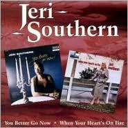 Title: You Better Go Now/When Your Heart's on Fire, Artist: Jeri Southern