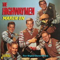 Title: March On: Four Original Stereo Albums, Artist: The Highwaymen