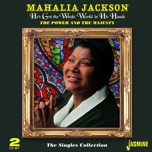 He's Got the Whole World in His Hands: Power & the Majesty/Singles Collection