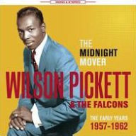 Title: The Midnight Mover: The Early Years 1957-1962, Artist: Wilson Pickett