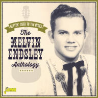 Title: The Melvin Endsley Anthology: Gettin' Used to the Blues, Artist: Melvin Endsley
