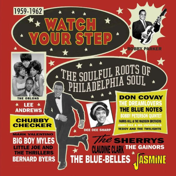 Watch Your Step: The Soulful Roots of Philadelphia 1959-1962