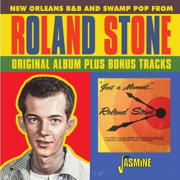 Just a Moment of Your Time: New Orleans R&B and Swamp Pop from Roland Stone