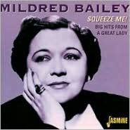 Title: Squeeze Me: Big Hits from a Great Lady, Artist: Mildred Bailey