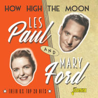 Title: How High the Moon: Their U.S. Top 20 Hits, Artist: Mary Ford