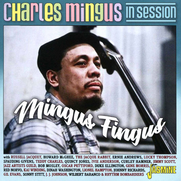 Charles Mingus in Session: Mingus Fingus
