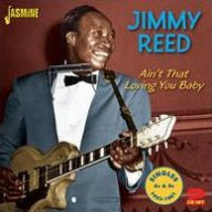 Title: Ain't That Loving You Baby: Singles A's & B's 1953-1961, Artist: Jimmy Reed