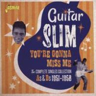 Title: You're Gonna Miss Me: Complete Singles Collection, Artist: Guitar Slim