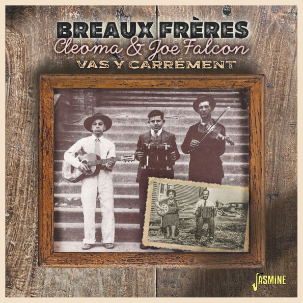 Cleoma & Joe Falcon - Vas Y Carrement (Breaux Freres)