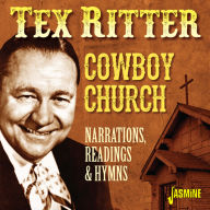 Title: Cowboy Church: Narrations, Readings & Hymns, Artist: Tex Ritter