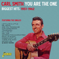 Title: You Are the One: Biggest Hits 1951-1962, Artist: Carl Smith
