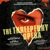 Title: The Threepenny Opera (The Donmar Warehouse Production) [Original Cast Recording], Artist: Threepenny Opera / O.C.R.