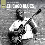 Title: Rough Guide to Chicago Blues, Artist: Rough Guide To Chicago Blues / Various