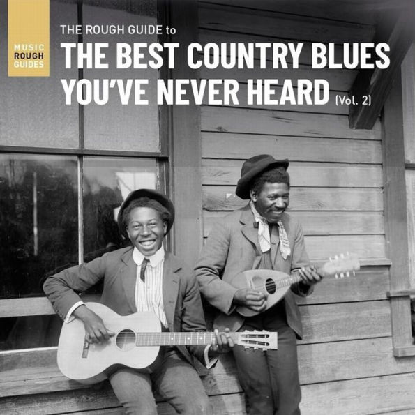 The Rough Guide to the Best Country Blues You've Never Heard, Vol. 2