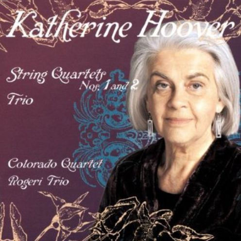 Katherine Hoover: String Quartets Nos. 1 and 2; Trio