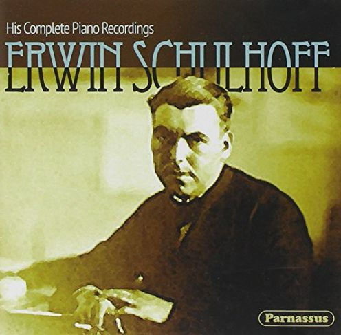 Erwin Schulhoff: His Complete Piano Recordings