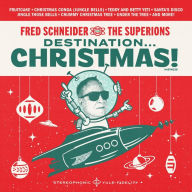 Title: Destination...Christmas!, Artist: Fred Schneider