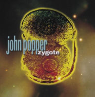 Title: Zygote, Artist: John Popper