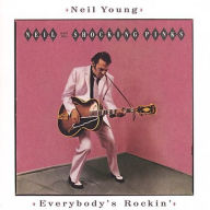 Title: Everybody's Rockin', Artist: Neil Young