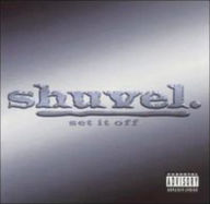 Title: Set It Off, Artist: Shuvel