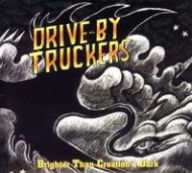 Title: Brighter Than Creation's Dark, Artist: Drive-By Truckers