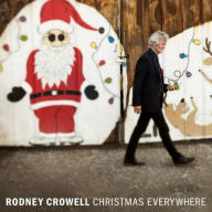 Title: Christmas Everywhere, Artist: Rodney Crowell