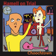 Title: Choochtown, Artist: Hamell on Trial
