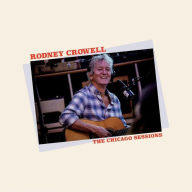 Title: The Chicago Sessions, Artist: Rodney Crowell