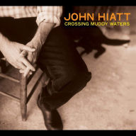 Title: Crossing Muddy Waters, Artist: John Hiatt