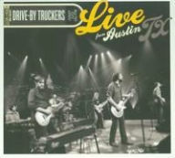 Title: Live from Austin TX, Artist: Drive-By Truckers