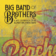 Title: A Jazz Celebration of the Allman Brothers Band, Artist: Big Band of Brothers