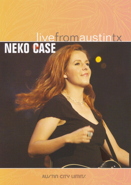 Live From Austin TX: Neko Case
