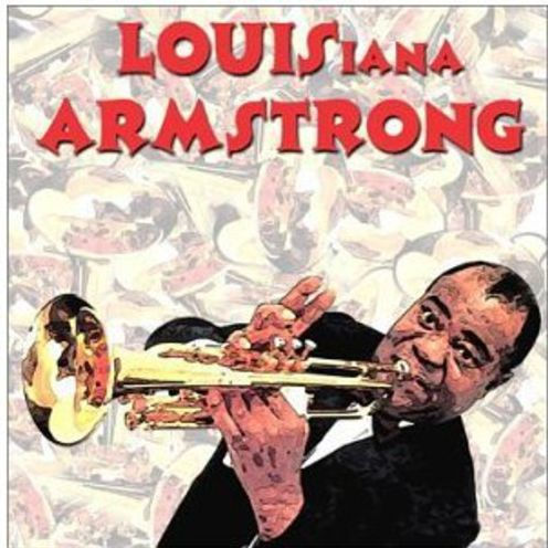 Louis-Iana Armstrong: A New Orleans Tribute to Satchmo