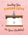 BDAY Sending You S'more Love