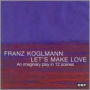 Franz Koglmann: Let's Make Love