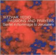 Title: Yitzhak Yedid: Passions and Prayers, Artist: Yitzhak Yedid