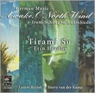 Awake, O North Wind: German Music from Sch¿¿tz to Buxtehude