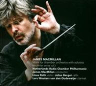 Title: James MacMillan: Work for Chamber Orchestra with Soloists, Artist: James MacMillan