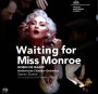 Robin de Raaff: Waiting for Miss Monroe