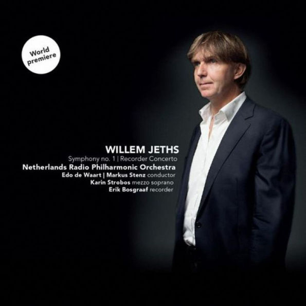 Willem Jeths: Symphony No. 1; Recorder Concerto