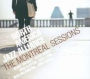 The Montreal Sessions