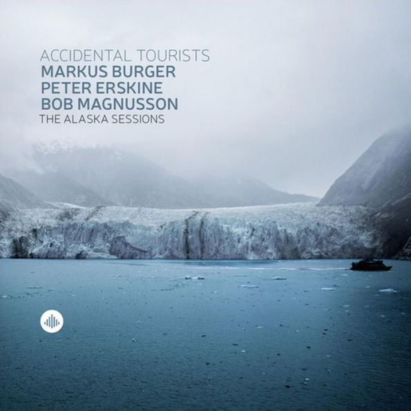 Accidental Tourists: The Alaska Sessions
